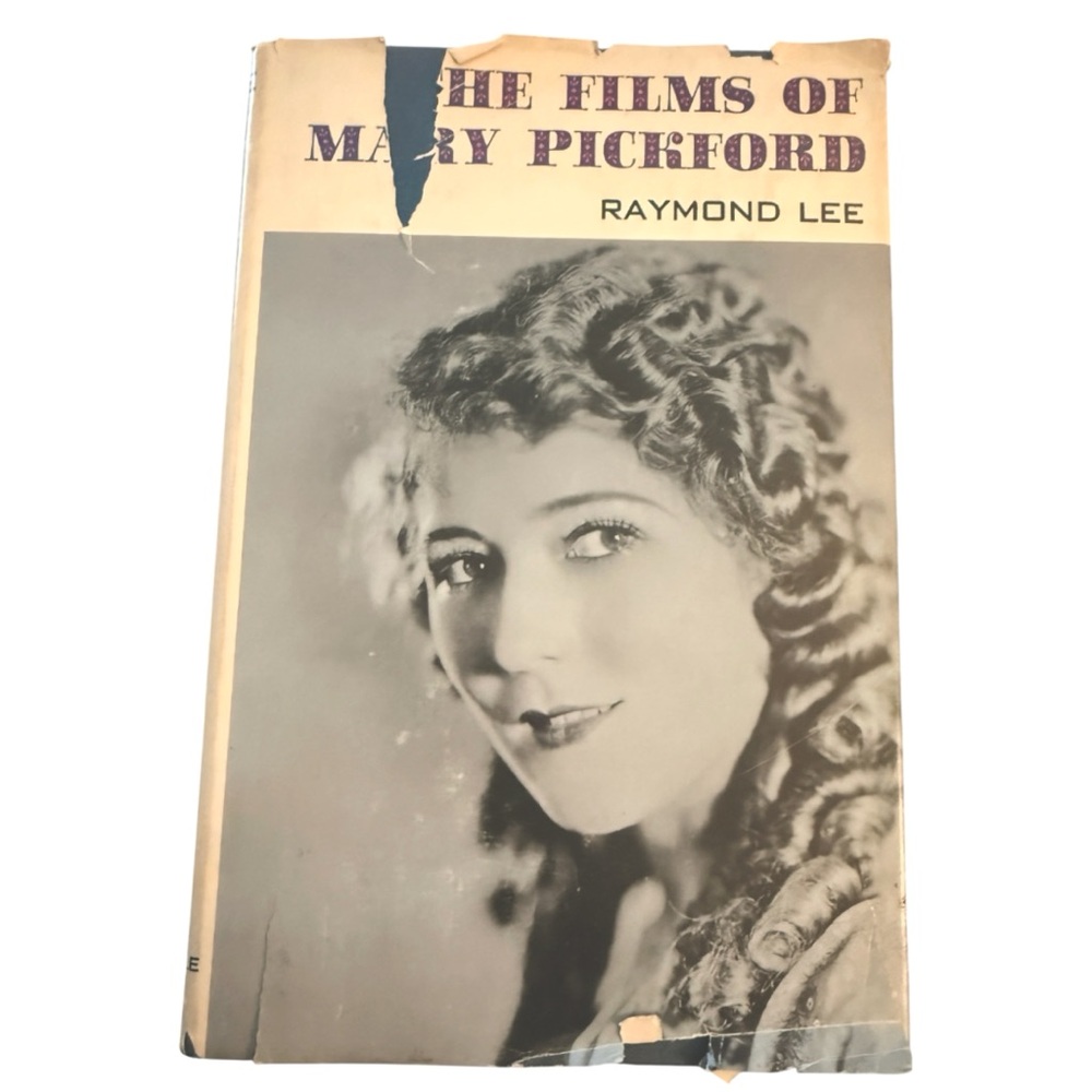 The Films of Mary Pickford Hardcover Book, First Edition by Raymond Lee